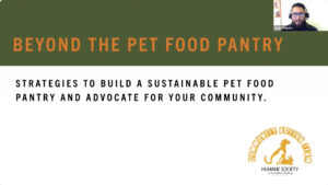 Jorge Delgado and Cel Jimenez present "Beyond the Pet Food Pantry: Strategies to Build a Sustainable Pet Food Pantry and Advocated for Your Community"